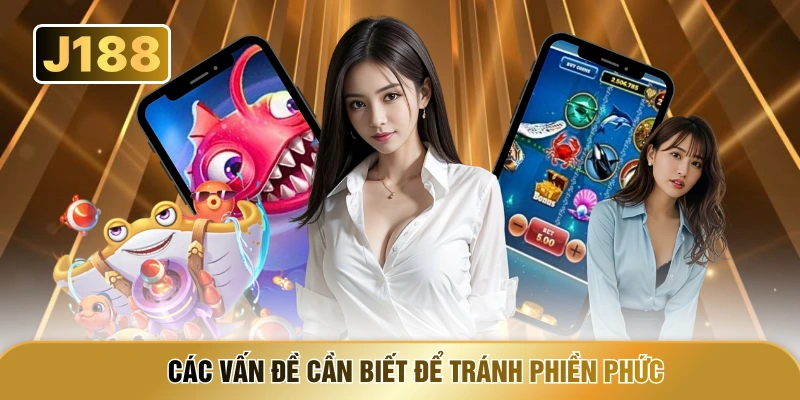 Các vấn đề cần biết để tránh phiền phức