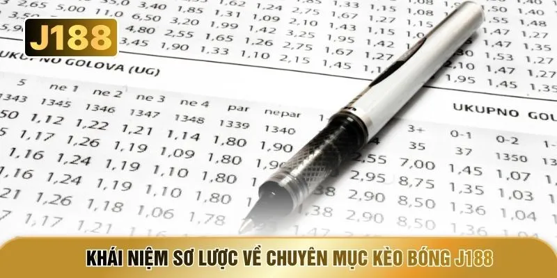 Khái niệm sơ lược về chuyên mục kèo bóng J188