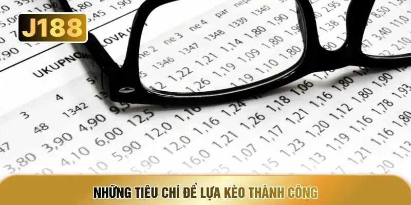 Những tiêu chí để lựa kèo thành công